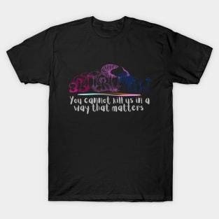 You cannot kill us in a way that matters bisexual bi pride mushrooms T-Shirt